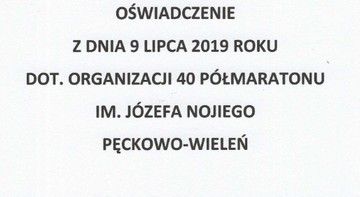 Oświadczenie z dnia 9 lipca 2019r. dotyczące organizacji 40 Półmaratonu im. Józefa Nojiego Pęckowo- Wieleń