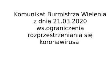 Komunikat Burmistrza Wielenia z dnia 21.03.2020 ws.ograniczenia rozprzestrzeniania się koronawirusa.
